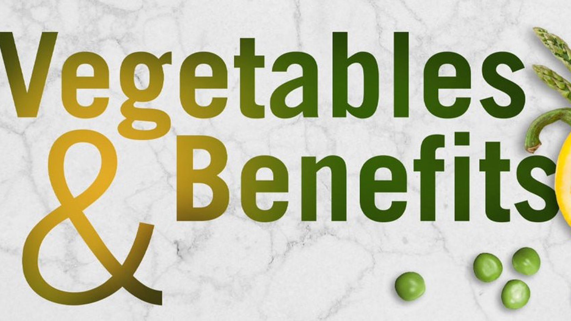 Vegetables & Benefits